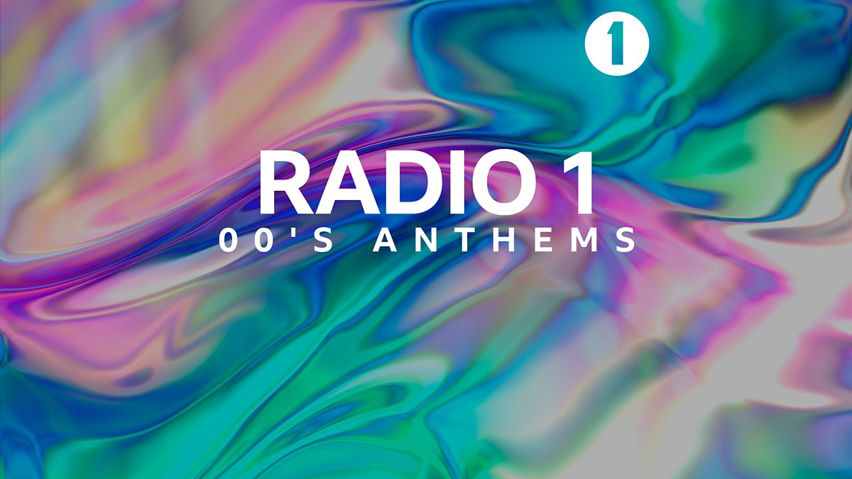 BBC Radio 1 - Radio 1's 00s Anthems - Available Now