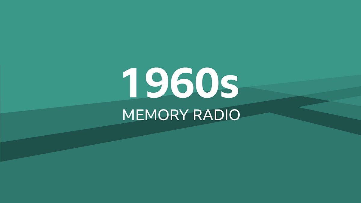 BBC Music - Memory Radio, Memory Radio 1960s - Wales (Dementia Friendly ...