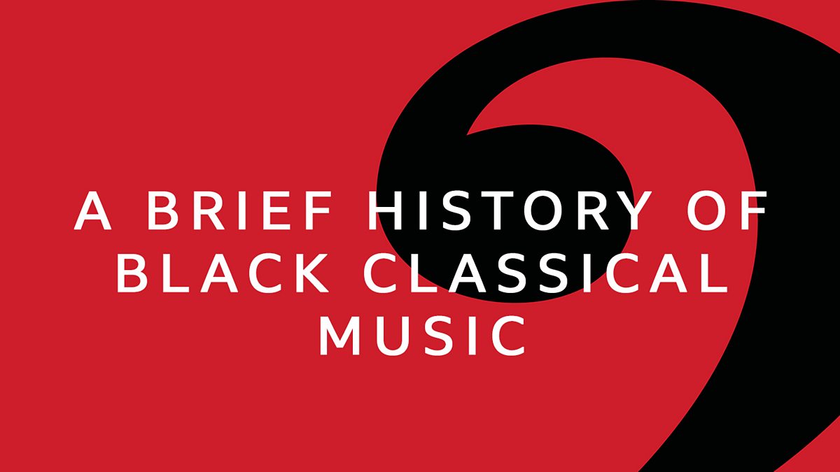 BBC - A Brief History Of Black Classical Music