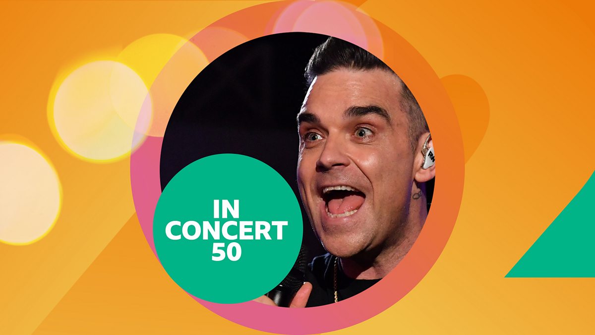 BBC Radio 2 - In Concert 50 On Radio 2, Solo Superstars, Robbie ...