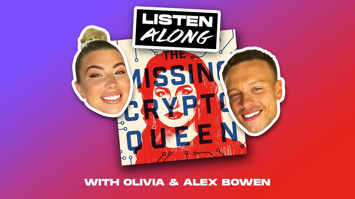 BBC Sounds - The Missing Cryptoqueen with Olivia & Alex Bowen, Preview –  The Missing Cryptoqueen with Olivia & Alex Bowen Listen Along