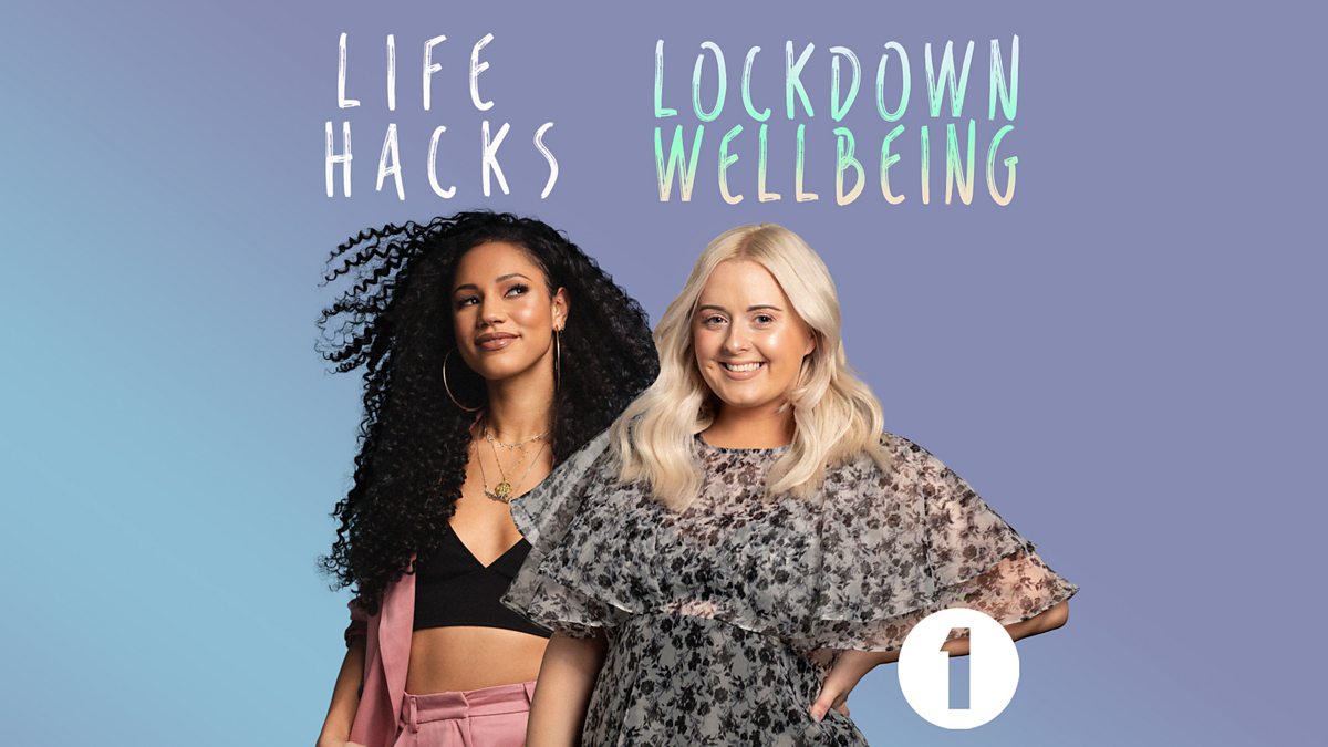 Bbc Radio 1 Radio 1s Life Hacks Adapt The World Lockdown Wellbeing My Self Esteem 