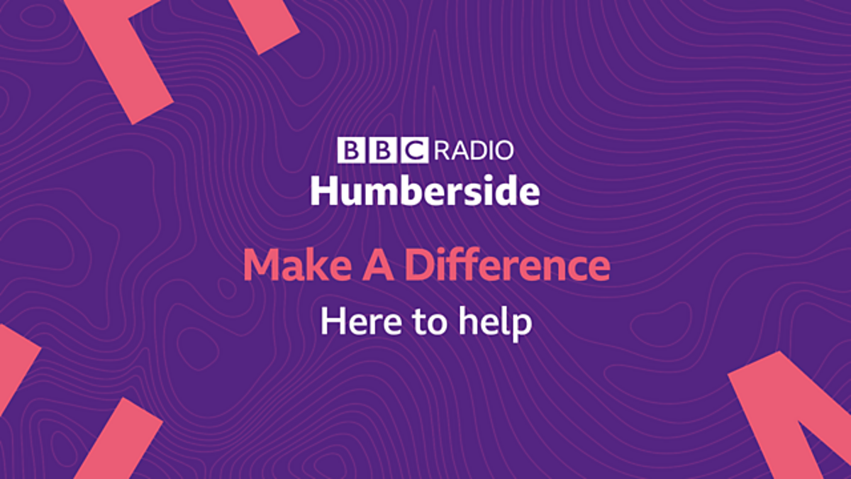 BBC Radio Humberside - BBC Radio Humberside Special, Make A Difference ...