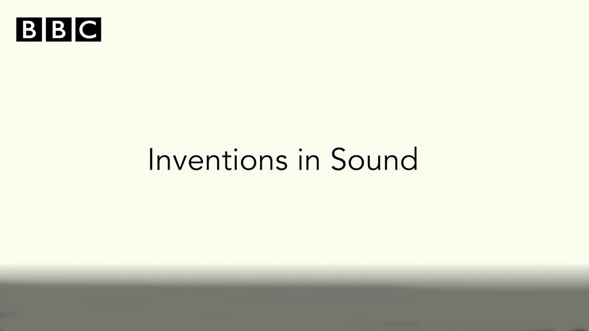 BBC Radio 4 - Inventions in Sound, Watch: Inventions in Sound ...