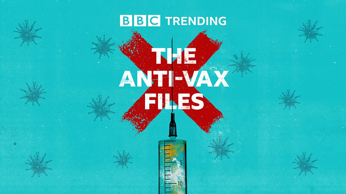 BBC World Service - Trending, The Anti-Vax Files