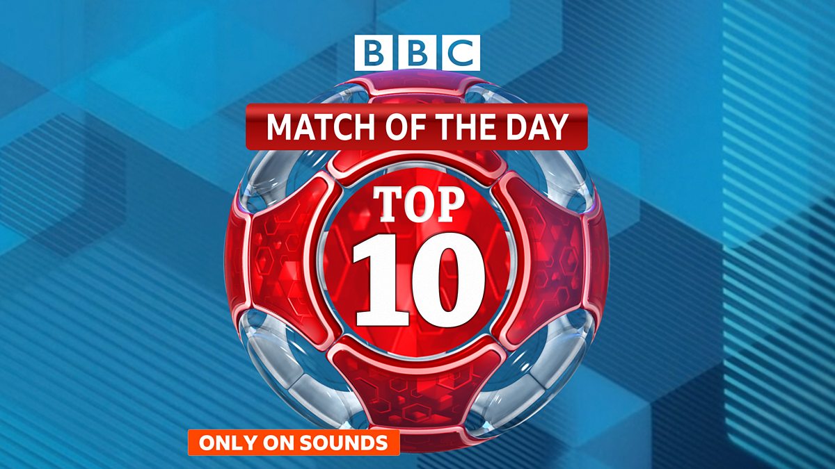 BBC Radio 5 live Match of the Day Top 10 Available now