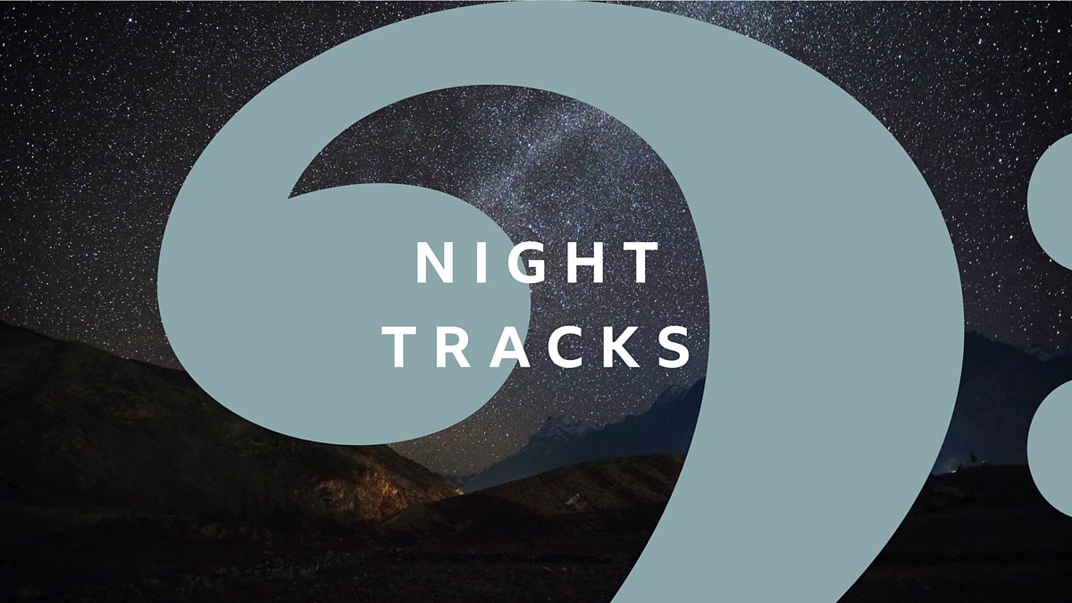 BBC Radio 3 - Night Tracks