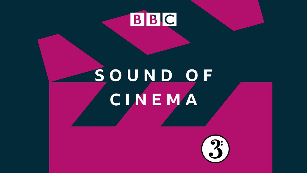 Bbc Radio 3 Sound Of Cinema