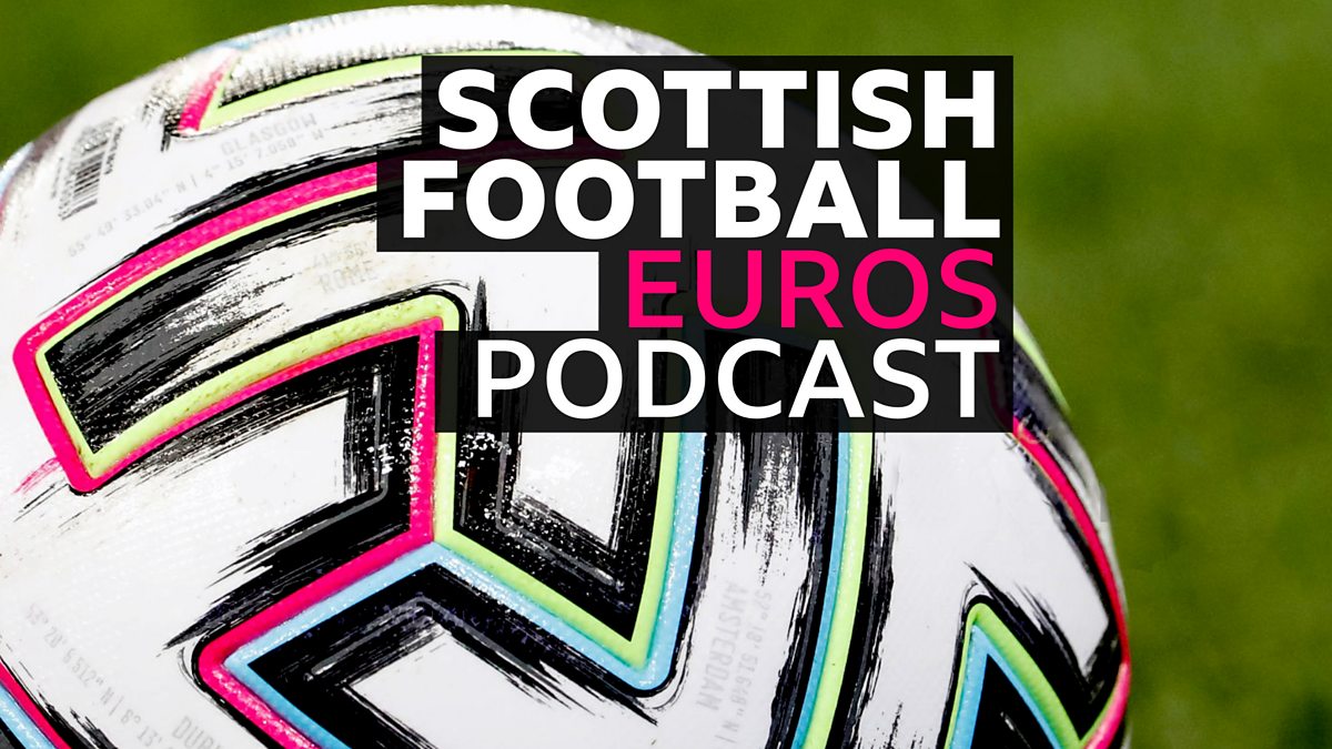 Bbc Radio Scotland The Scottish Football Euros Podcast Downloads