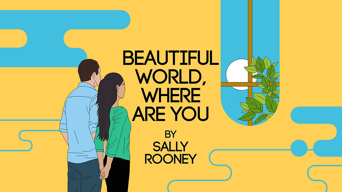 Bbc Radio 4 Beautiful World Where Are You By Sally Rooney Episode 1