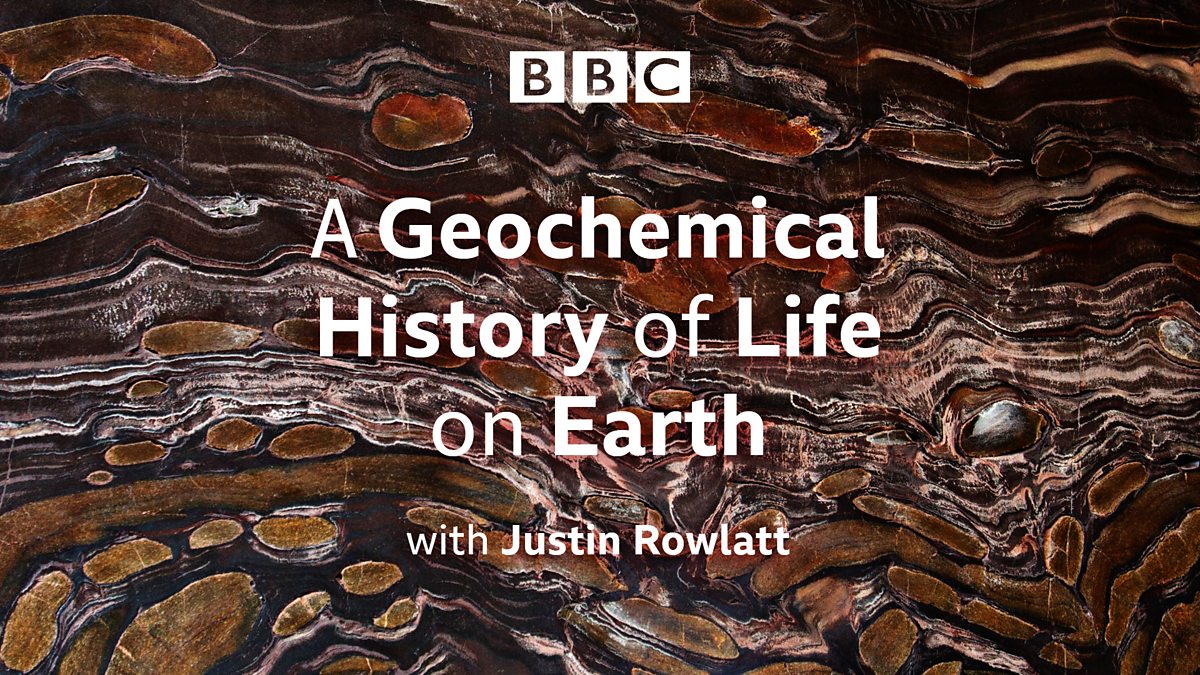 BBC World Service - A Geochemical History of Life on Earth