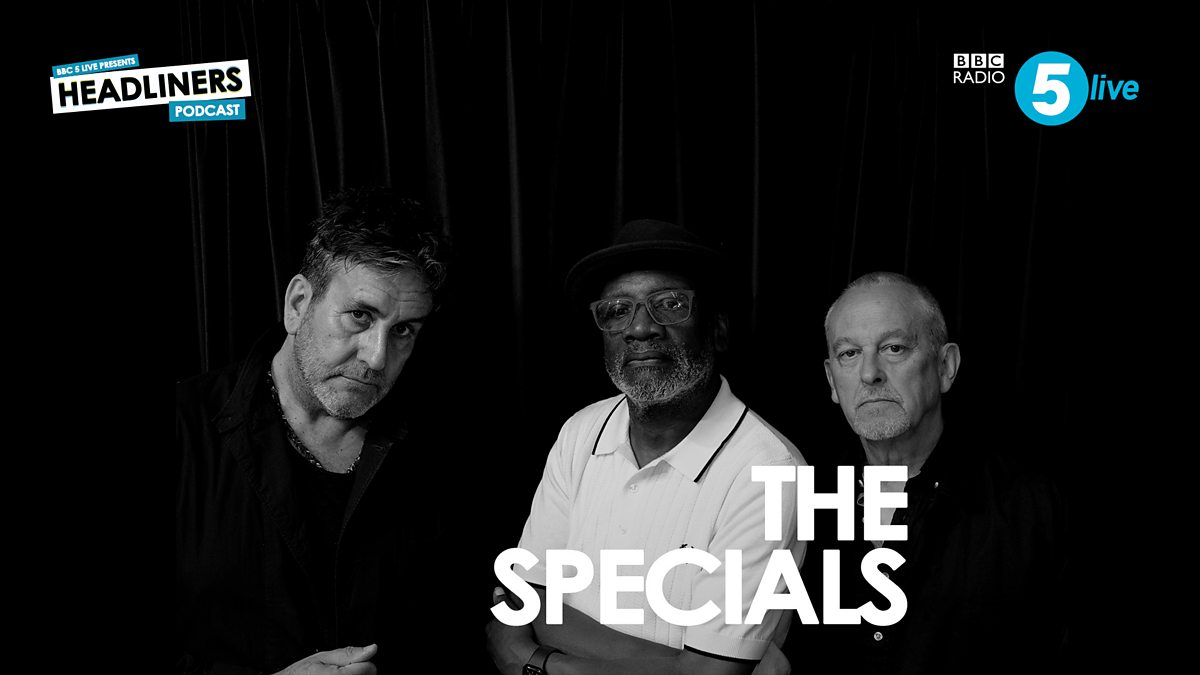 Bbc Radio 5 Live Headliners With Nihal Arthanayake The Specials