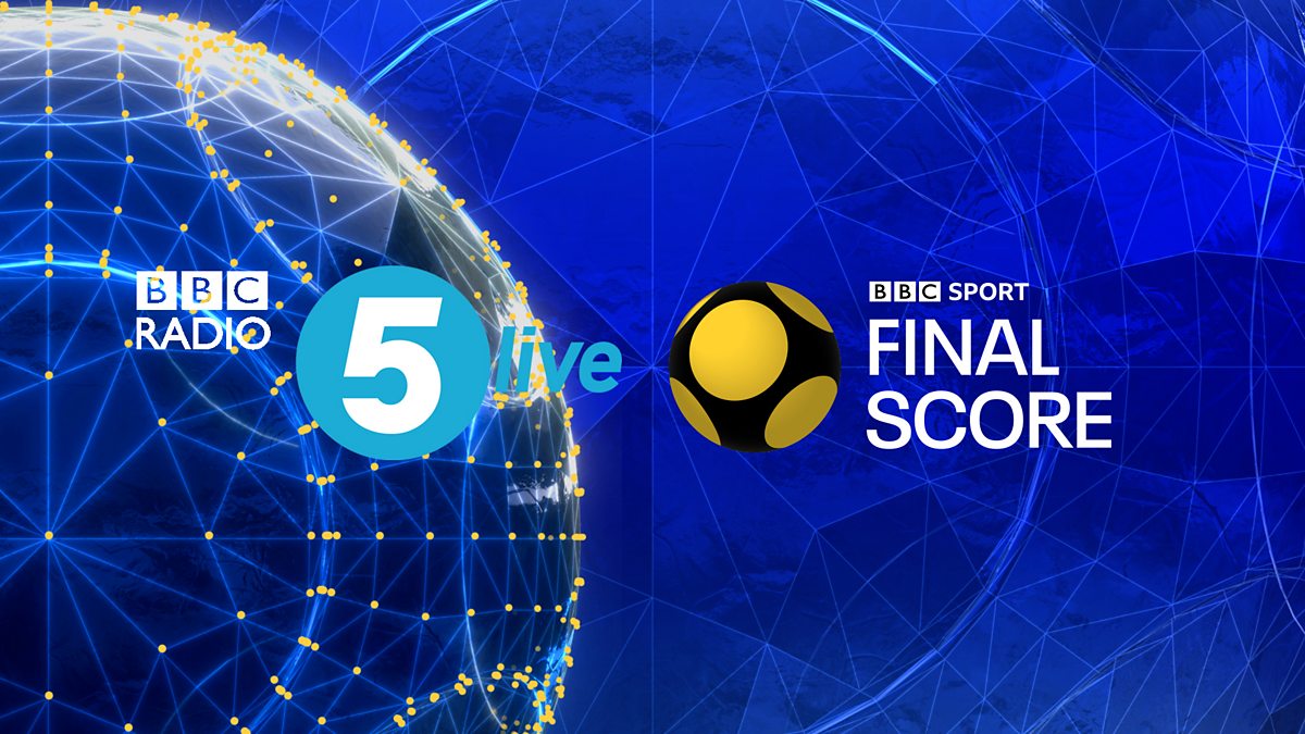 BBC Sport - Final Score, 5 Live Final Score