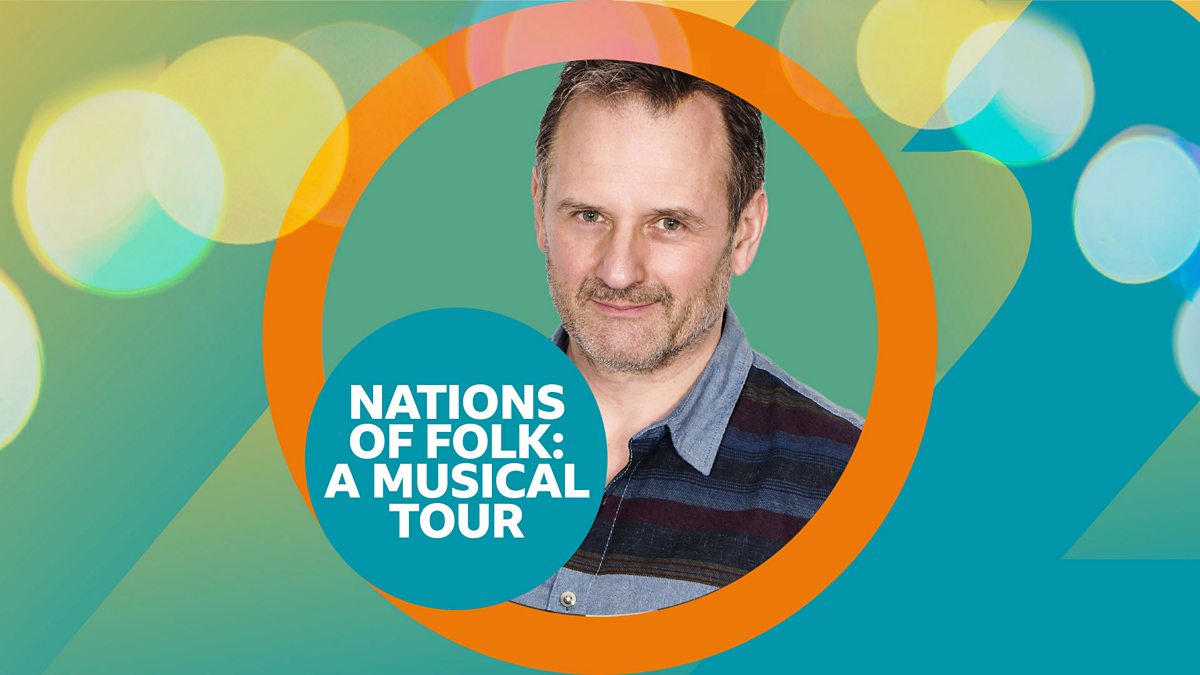 BBC Radio 2 The Folk Show with Mark Radcliffe, Nations of Folk A Musical Tour