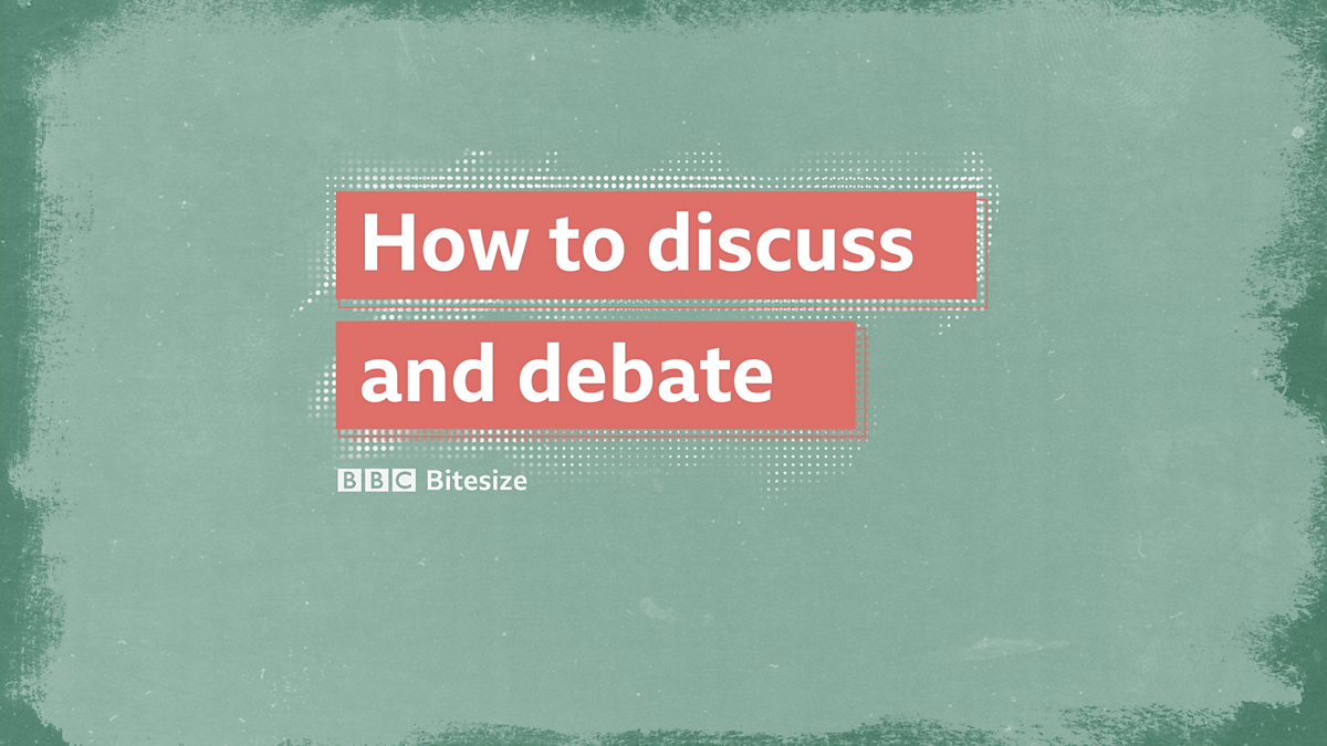 Bbc Two Key Stage Three Bitesize Revision Bbc Bitesize Ks3 English How To Discuss And Debate 