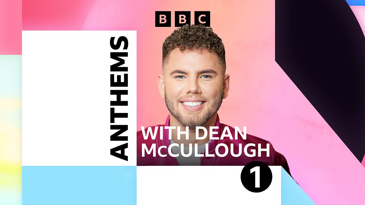 BBC Radio 1 - Radio 1 Anthems, With Dean McCullough