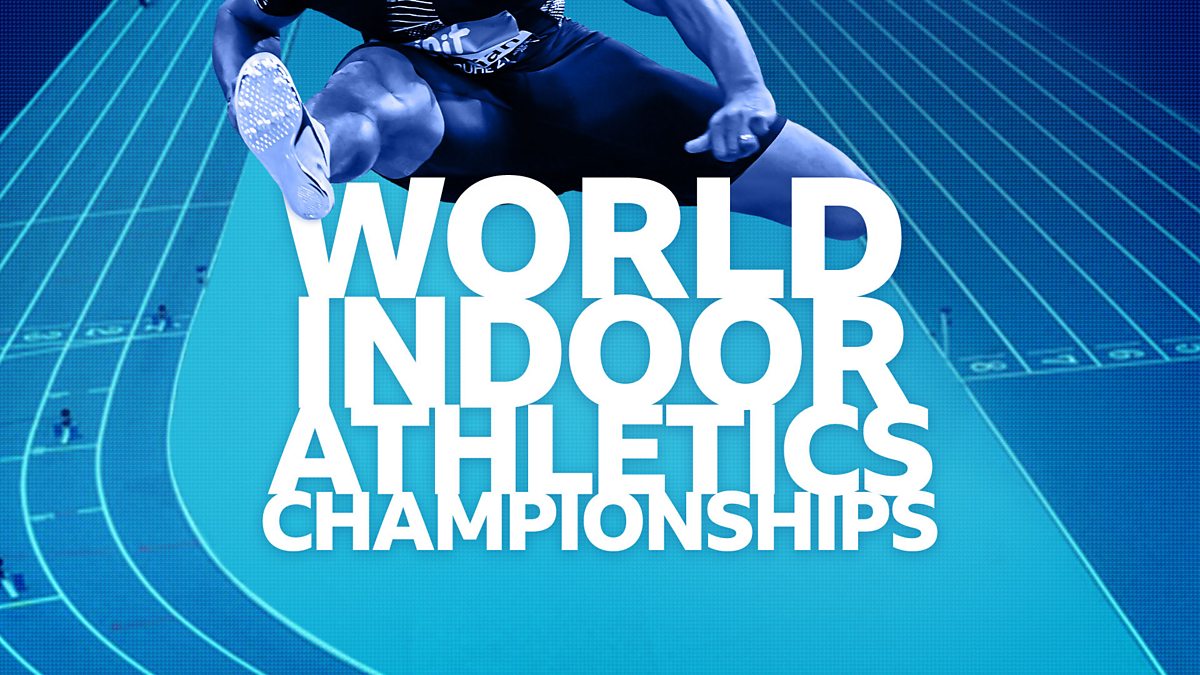 BBC Two - Athletics: World Indoor Championships, 2022