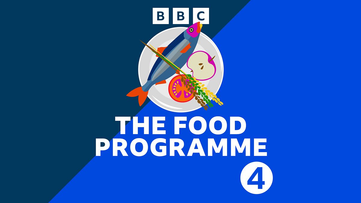 Emperador gobierno partícipe BBC Radio 4 - The Food Programme - Downloads