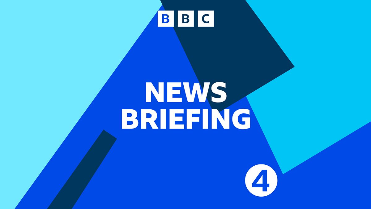 BBC Radio 4 - News Briefing