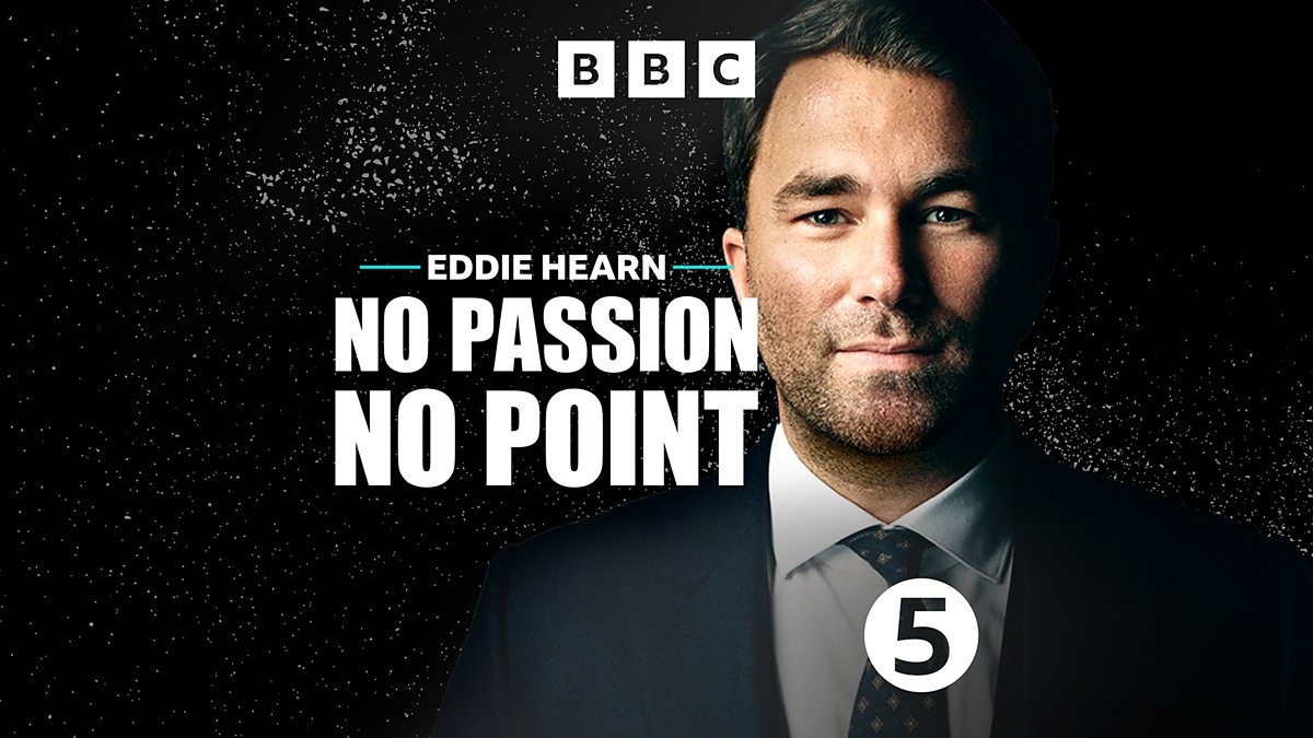 Eddie Hearn Podcast: No Passion, No Point | Boxing Forums