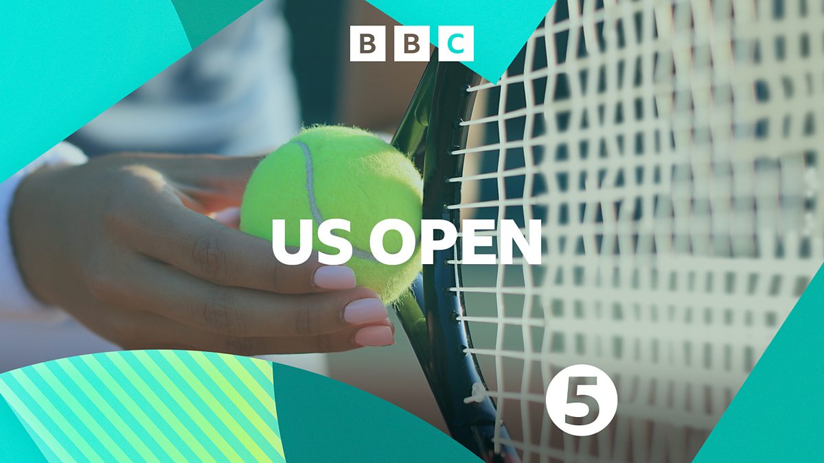 BBC Radio 5 Live - 5 Live Sport, US Open Tennis