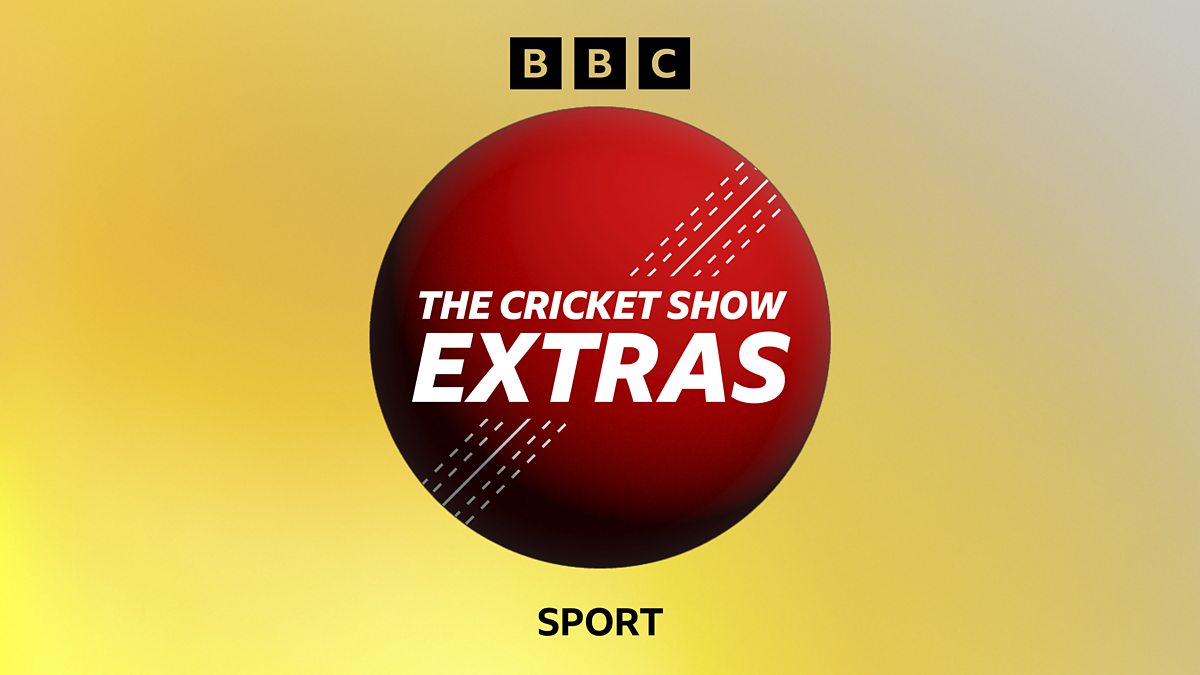 BBC Radio Somerset - Somersets Cricket Show Extras