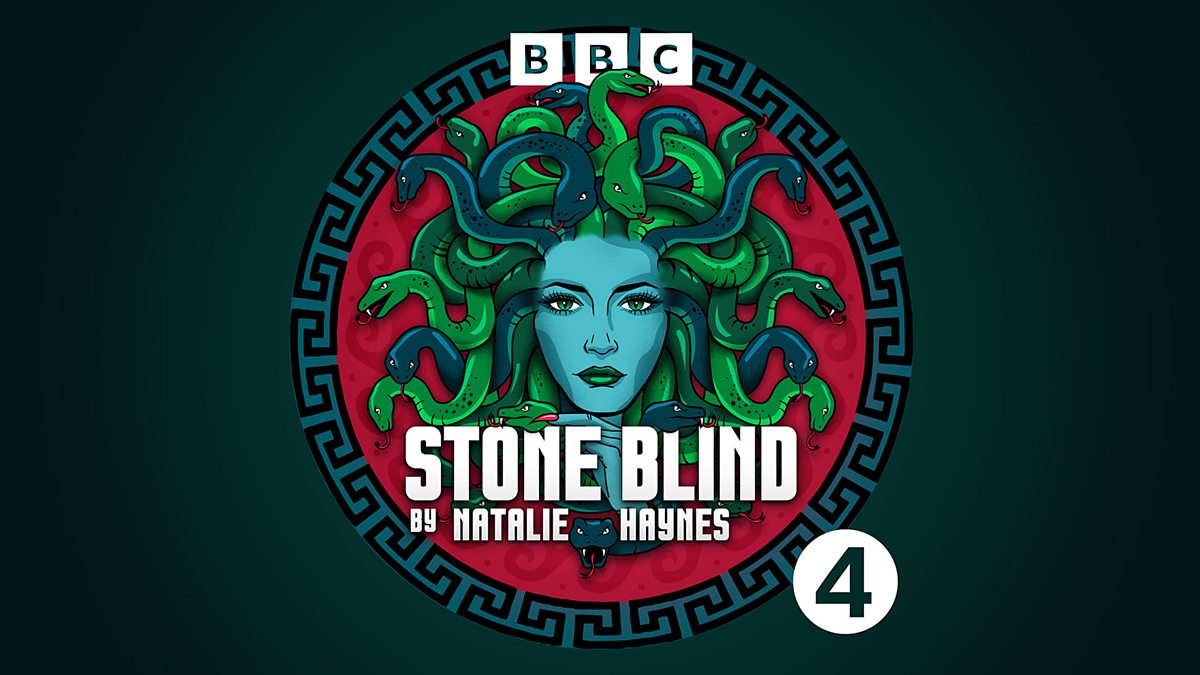 Bbc Radio 4 Stone Blind By Natalie Haynes Episode Seven