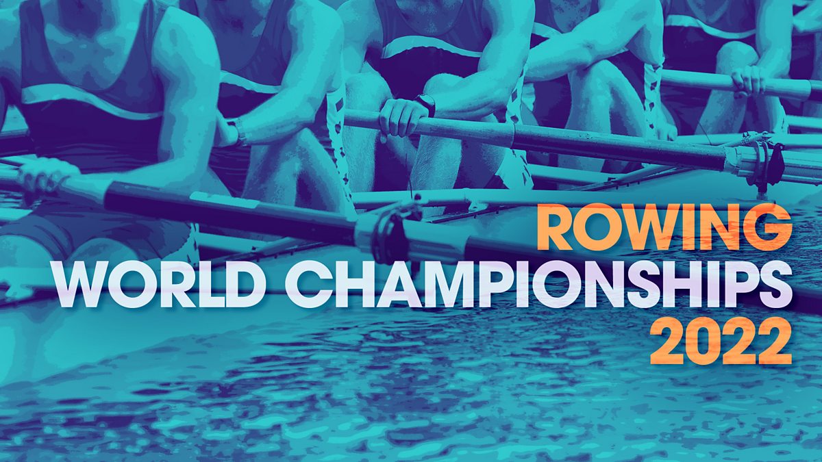 BBC Sport Rowing World Championships, 2022, Day Two