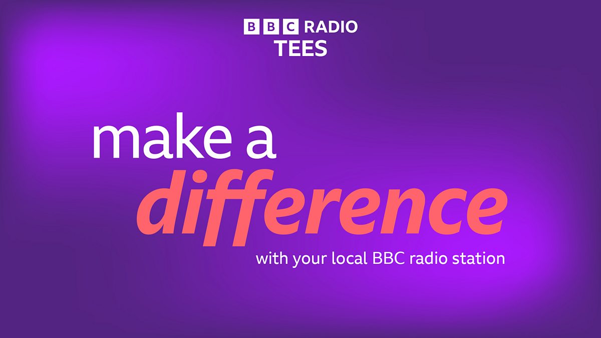BBC Radio Tees - Make a Difference: BBC Radio Tees