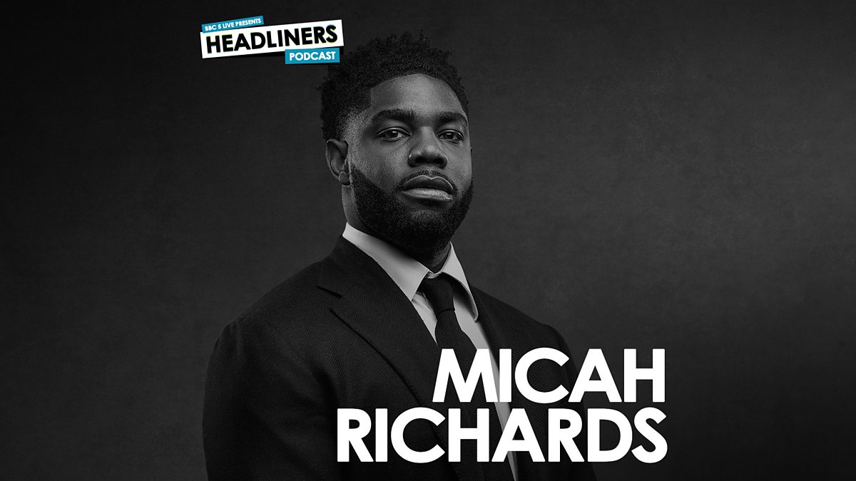 bbc-radio-5-live-headliners-with-nihal-arthanayake-micah-richards