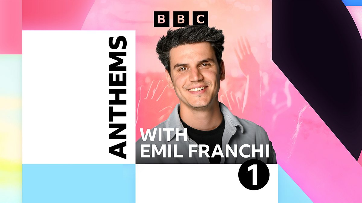 BBC Radio 1 - Radio 1 Anthems, with Emil Franchi