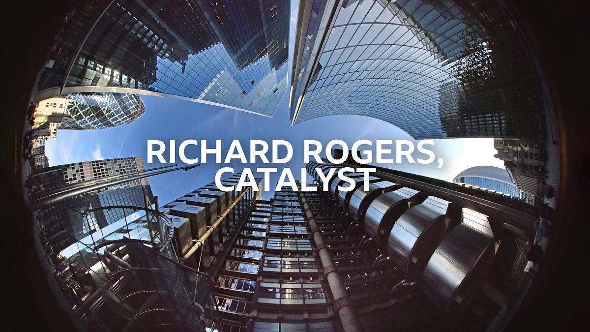 BBC Radio 4 Archive on 4, Richard Rogers, Catalyst