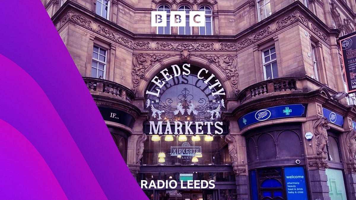BBC Radio Leeds Rima Ahmed, Leeds market makeover reveals hidden past