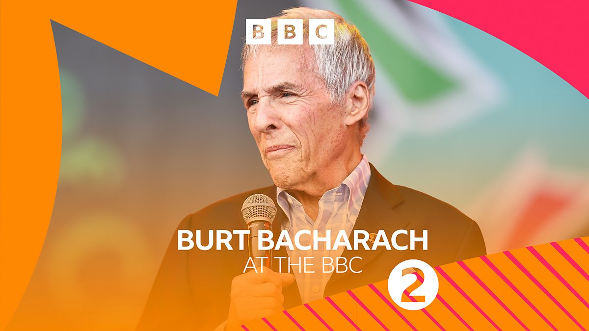 BBC Radio 2 - Celebrating Music's Greatest Stars, Burt Bacharach at the BBC