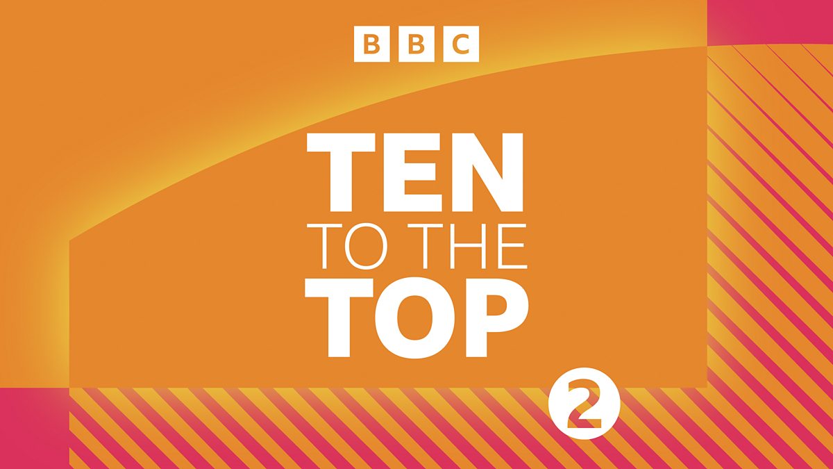 Eliminación Terapia puesta de sol BBC Radio 2 - Ten To The Top - Downloads