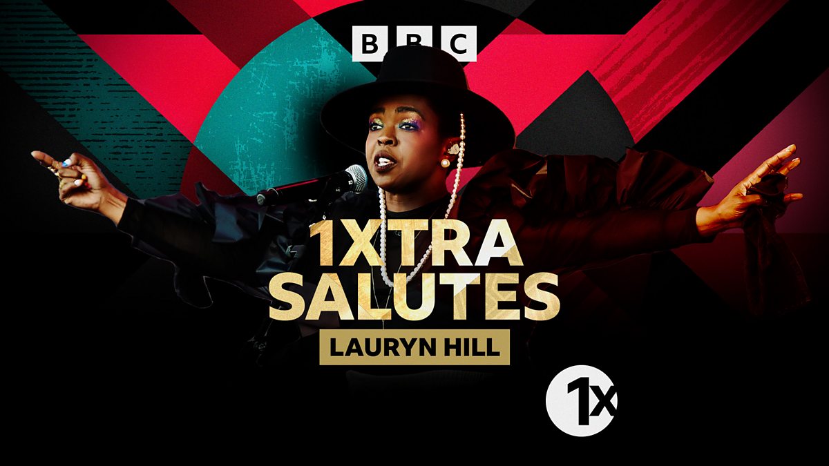 Bbc Radio 1xtra 1xtra Salutes Lauryn Hill 