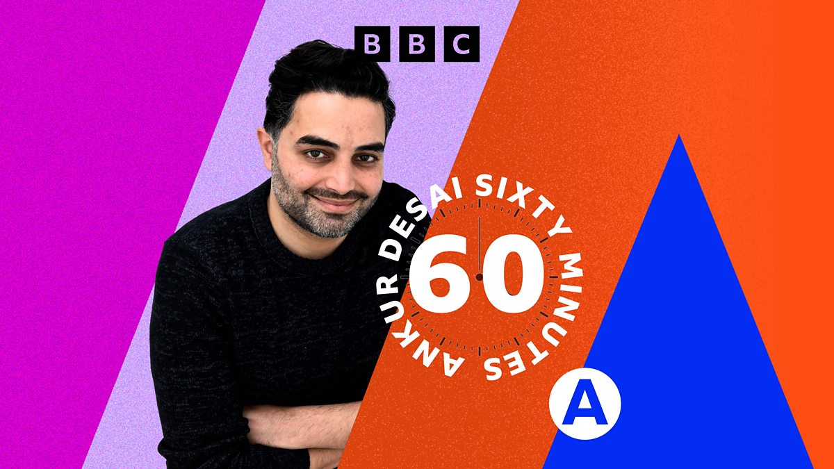 BBC Asian Network - Ankur Desai - 60 Minutes, 06/05/2023