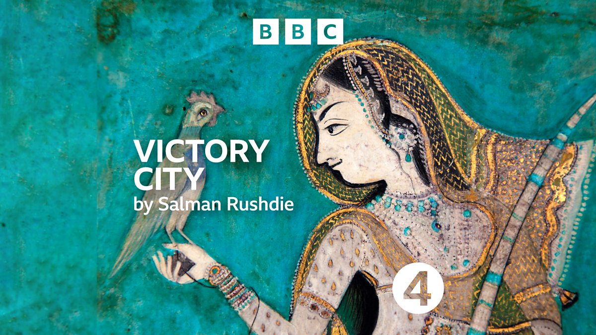 BBC Radio 4 Victory City by Salman Rushdie