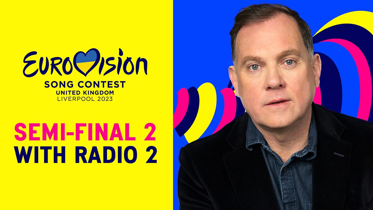 Bbc One Eurovision Song Contest 2023 Semi Final 2 With Radio 2