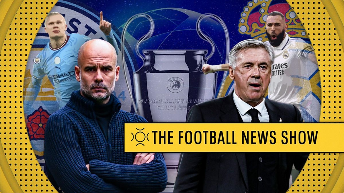BBC News The Football News Show Champions League Special