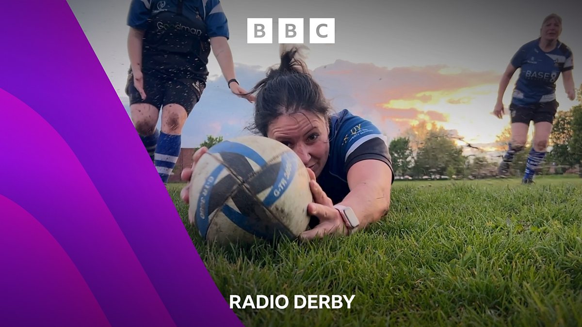BBC Radio Derby - BBC Radio Derby, Smashing stereotypes in women’s rugby