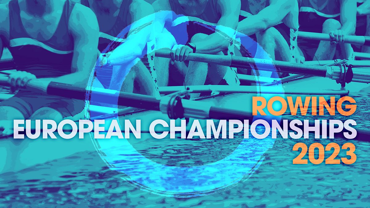 BBC Sport Rowing European Championships, 2023, Finals Day 1