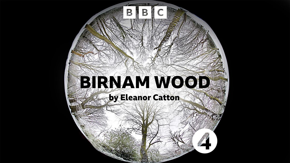 BBC Radio 4 Birnam Wood by Eleanor Catton