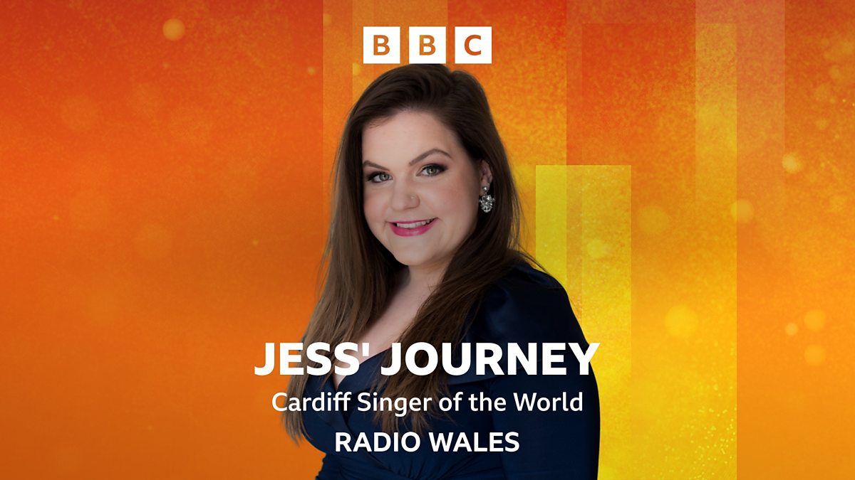 BBC Radio Wales Cardiff Singer of the World Jess' Journey
