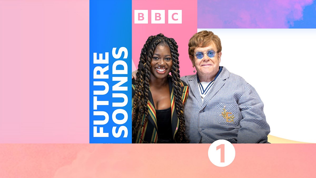 BBC Radio 1 Radio 1's Future Sounds, Elton John’s Glastonbury preview