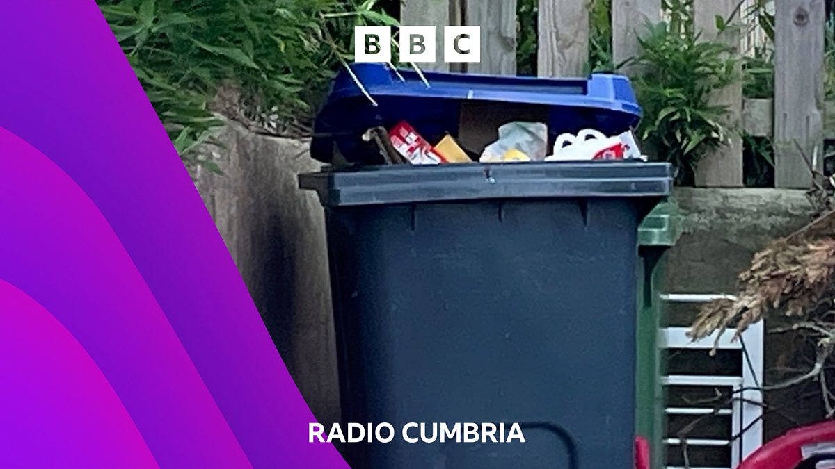 BBC Radio Cumbria BBC RADIO CUMBRIA, The Cumbrian bins not emptied
