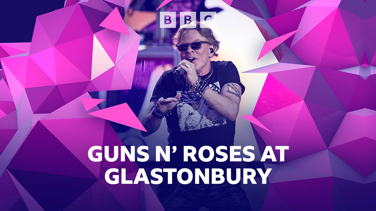 BBC Music Glastonbury, Live Sets, Guns N’ Roses at Glastonbury 2023