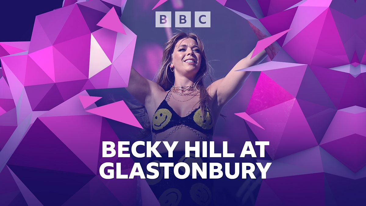 BBC Music - Glastonbury, Live Sets, Becky Hill at Glastonbury 2023