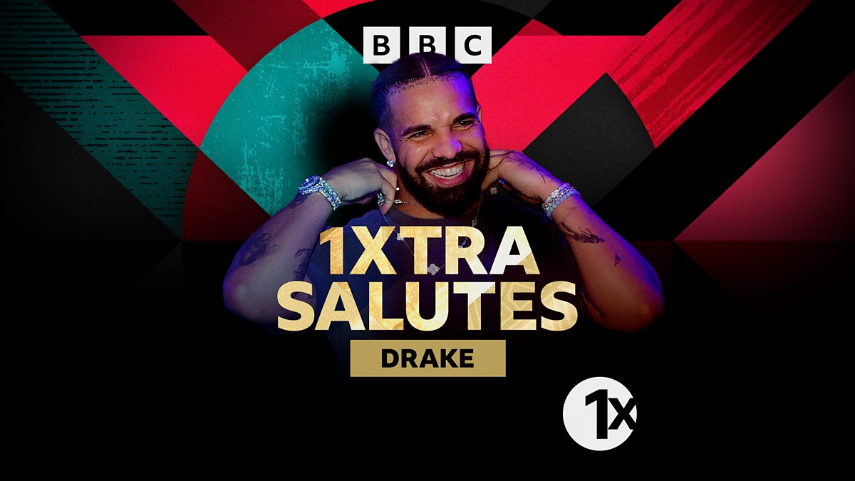 Bbc Radio 1xtra 1xtra Salutes Drake 