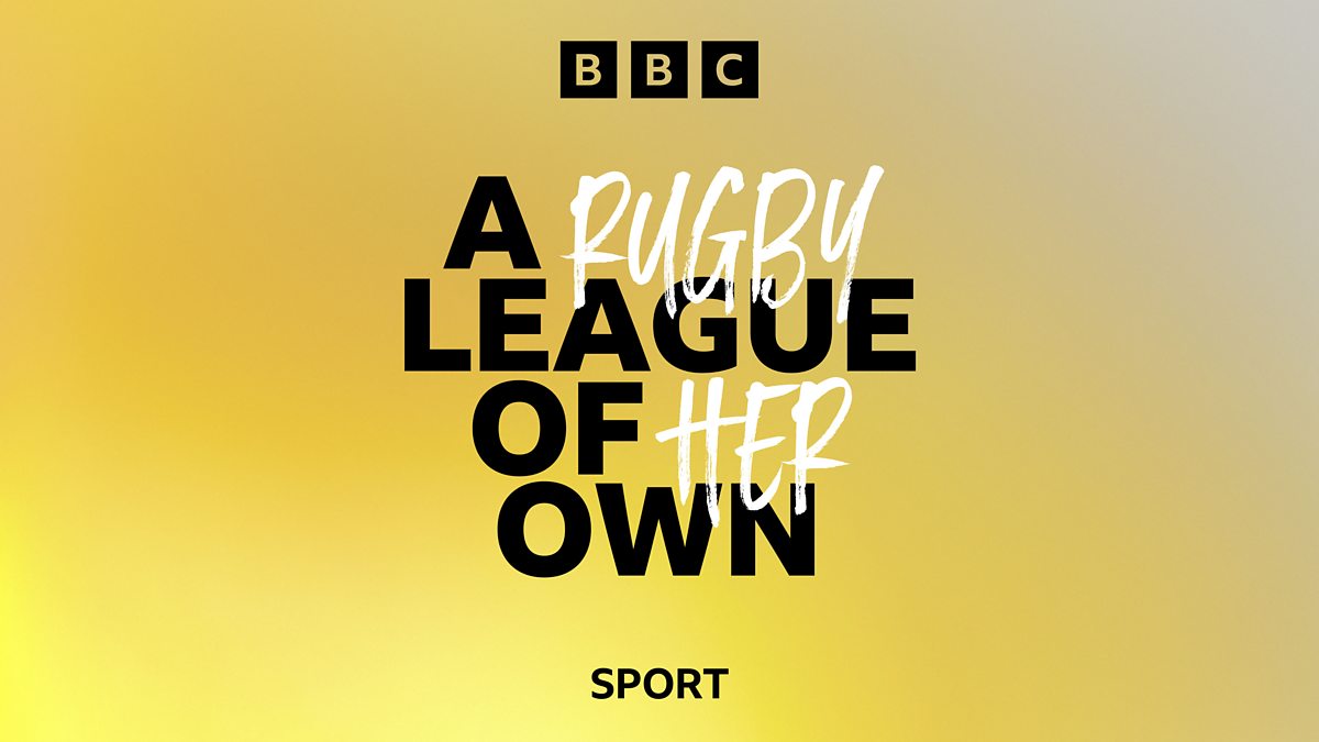 BBC Radio York - A Rugby League of Her Own
